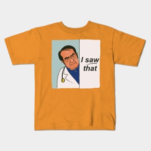 Dr Now - Dr Nowzaradan I saw that Jesus meme Kids T-Shirt